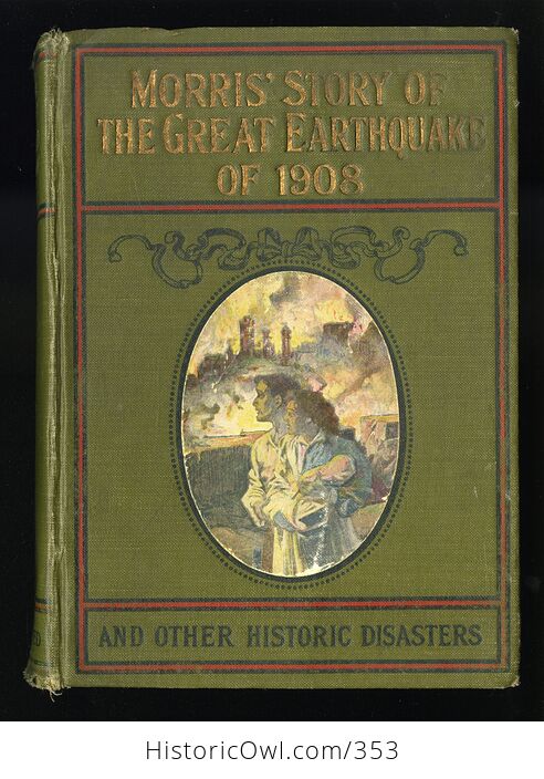 Morris Story of the Great Earthquake of 1908 and Other Historic Disasters by Charles Morris C1909 - #BBRhpGf5FOc-1
