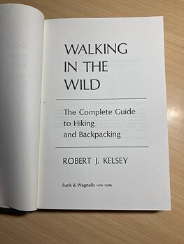 Walking in the Wild Book the Complete Guide to Hiking and Backpacking by Robert Kelsey C1973 #PTmMDrPSDTg