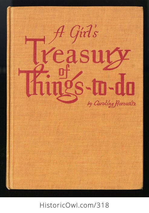 A Girls Treasury of Things to Do Book by Caroline Horowitz C1946 - #q1xSuLqrNmk-1