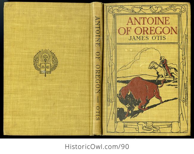 Antique Illustrated Book Antoine of Oregon a Story of the Oregon Trail by James Otis C 1912 - #gs65P4ewxCI-8