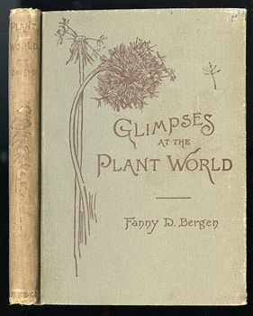Antique Illustrated Book Glimpses at the Plant World by Fanny D Bergen C 1984 #QIIKZZt1Rr8