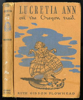 Antique Illustrated Book Lucretia Ann on the Oregon Trail by Ruth Gibson Plowhead C 1931 #KYsxD3sPUVE