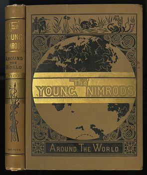 Antique Illustrated Book the Young Nimrods Around the World by Thomas W Knox C1882 #MVkM5qE2NsI