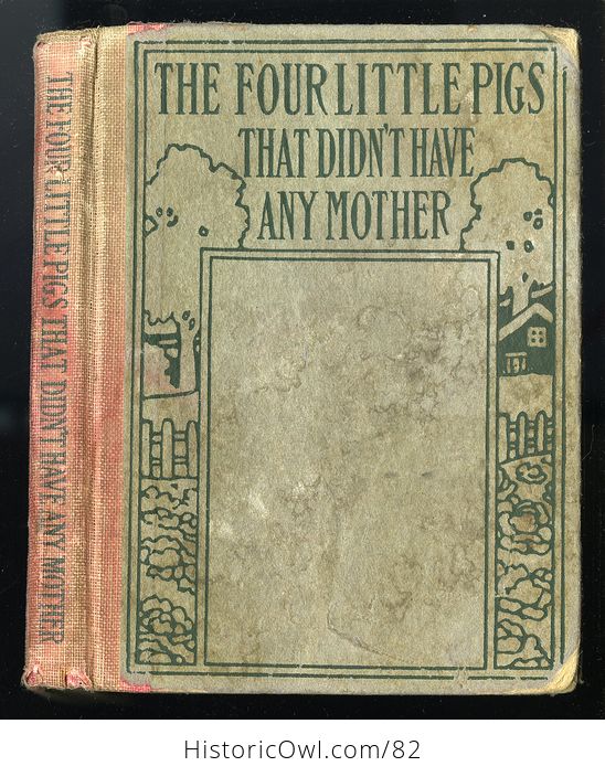 Antique Illustrated Childrens Book the Four Little Pigs That Didnt Have Any Mother by Kenneth Graham Duffield C1919 - #NX3dvEOfeg4-1