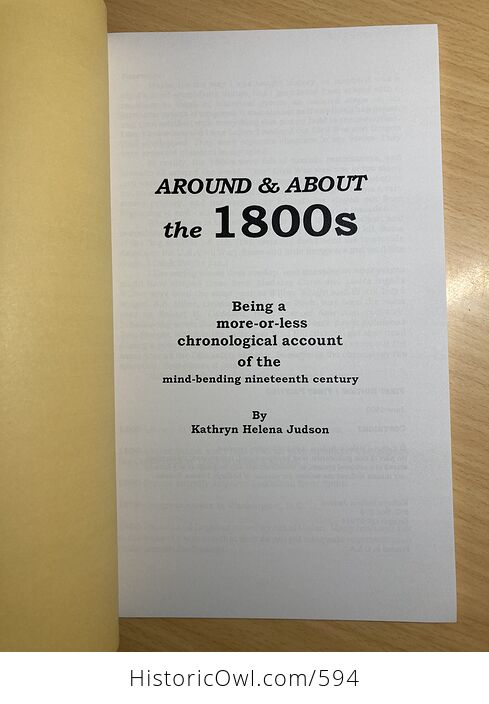 Around and About the 1800s Being a More or Less Chronological Account of the Mind Bending Nineteenth Century by Kathryn Helena Judson C1993 - #hMIq57rMT1A-3
