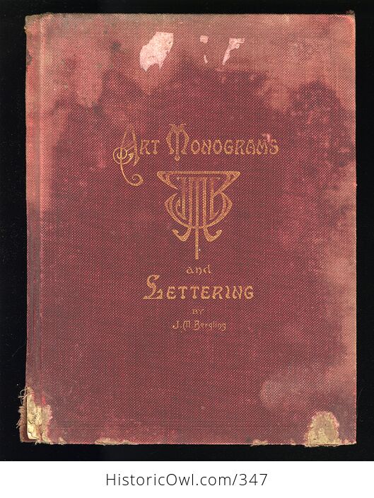 Art of Monograms and Lettering for the Use of Engravers Artists Designers and Art Workmen Antique Illustrated Book by J M Bergling - #EUrSVer7gZQ-1