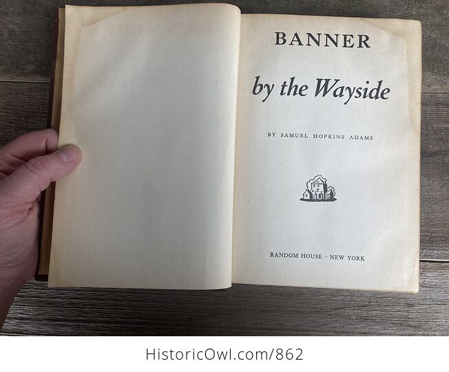 Banner by the Wayside Vintage Book by Samuel Hopkins Adams Random House C1947 - #hFlSujWTh5o-4