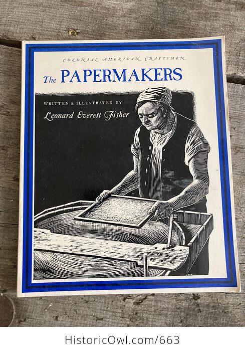 Colonial American Craftsmen the Papermakers Book by Leonard Everett Fisher C1986 - #E9Z2jFlimxg-1