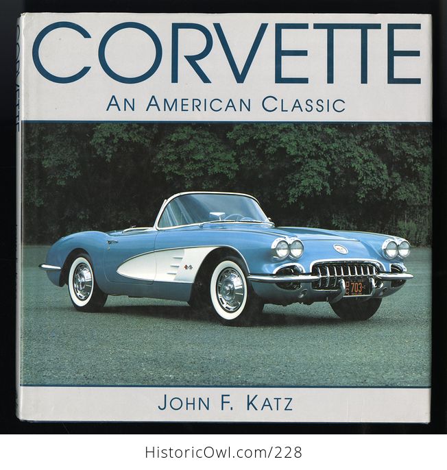 Corvette an American Classic Book by John F Katz C1993 - #Br0OfQ5N4lA-1