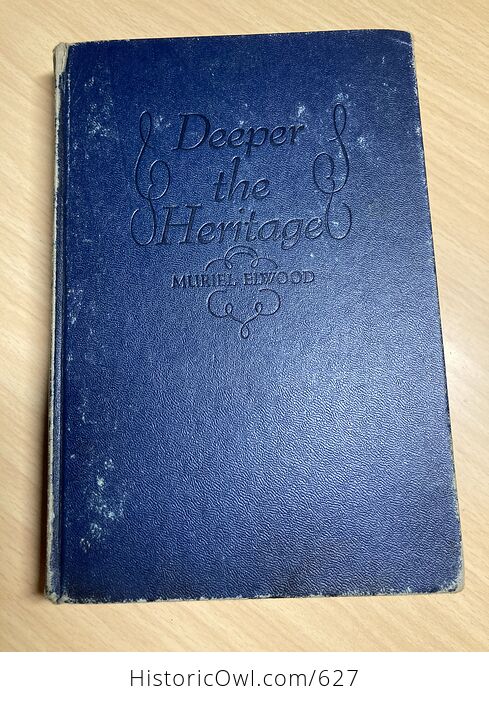 Deeper the Heritage Vintage Book by Muriel Elwood C1947 - #9WrYWEnQE6k-1
