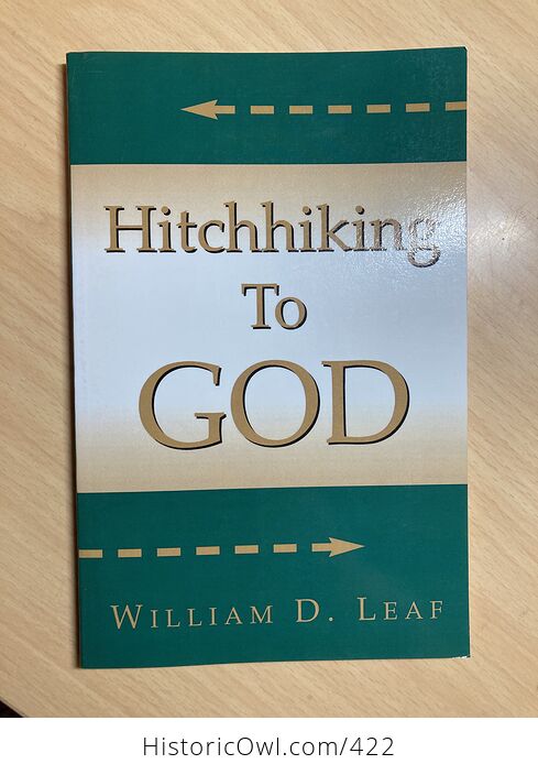 Hitchhiking to God Book by William D Leaf C2003 - #vGbGw8qPNpg-1