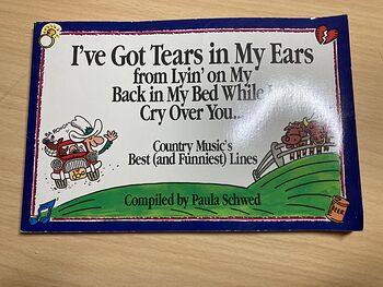 Ive Got Tears in My Ears Country Musics Best and Funniest Lines Book by Paula Schwed C1992 #4A7kguQxkJA