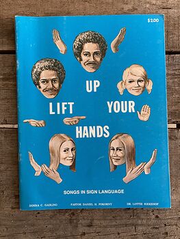 Lift up Your Hands Songs in Sign Language Inspirational and Patriotic Songs in the Language of Signs Music Book #sJwSbyonEZA