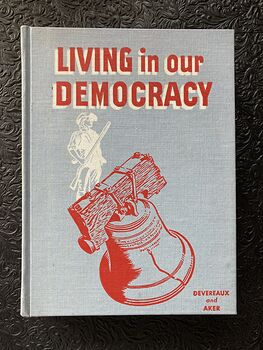Living in Our Democracy Vintage Book by Vanza Nielsen Devereaux and Homer Ferris Aker California State Department of Education C1953 #MryIdLMYsFc