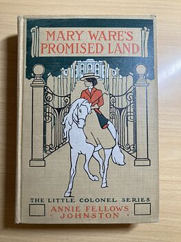 Mary Wares Promised Land the Little Colonel Series by Annie Fellows Johnston C1912 #DD2sUfxjwt8