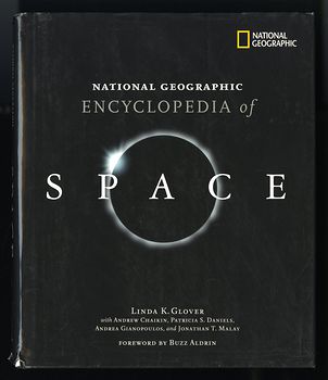 National Geographic Encyclopedia of Space Book by Linda K Glover with Andrew Chaikin Patricia S Daniels Andrea Gianopoulos and Jonathan T Malay and Foreword by Buzz Aldrin C2004 #EP0lMI4JknM
