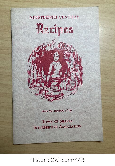 Nineteenth Century Recipes from the Members of the Town of Shasta Interpretive Association Book C1984 - #uDFP8bn01dI-1