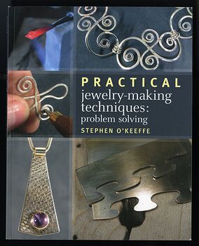 Practical Jewelry Making Techniques Problem Solving Book by Stephen Okeeffe #NbIyqmW91rY