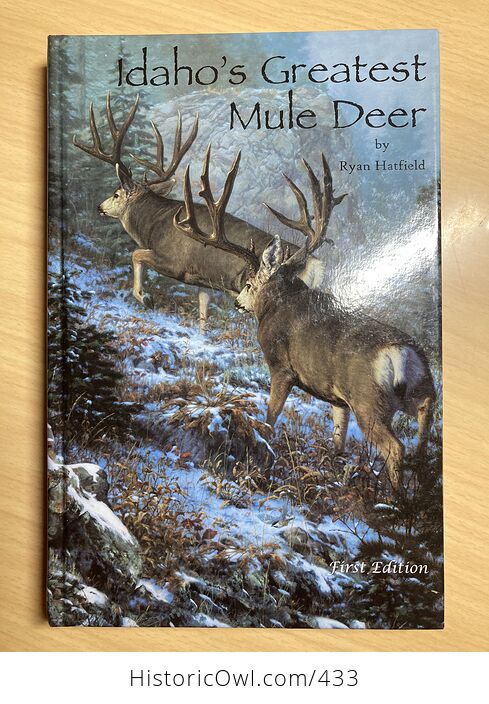 Rare Book Idahos Greatest Mule Deer by Ryan Hatfield First Edition C2004 - #yknncVwpsgc-1