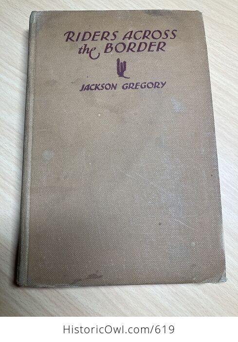 Riders Across the Border Antique Book by Jackson Gregory C1932 - #XNGHnsRh0H4-1