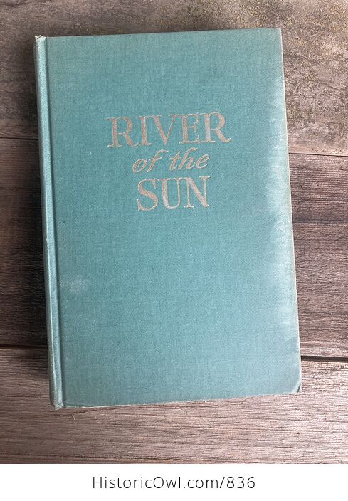 River of the Sun Vintage Book by James Ramsey Ullman C 1951 - #utAUqXRr4jg-1