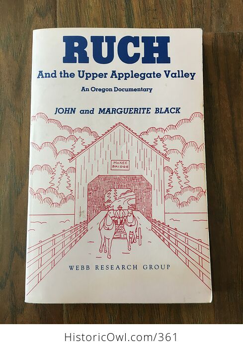 Ruch and the Upper Applegate Valley Book by John and Marguerite Black C1990 - #wWrZhiWRBqA-1