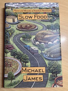 Slow Food Flavors and Memories of Americas Hometowns by Michael James C1992 #iKx07z7edRQ