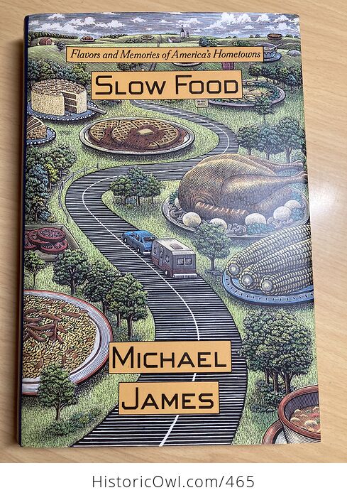 Slow Food Flavors and Memories of Americas Hometowns by Michael James C1992 - #iKx07z7edRQ-1