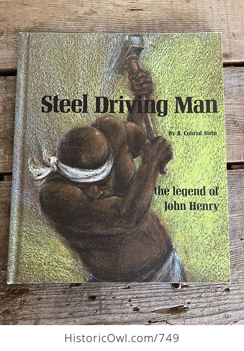 Steel Driving Man the Legend of John Henry by R Conrad Stein C1969 - #YfATibDdqws-1
