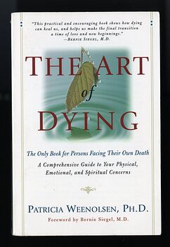 The Art of Dying the Only Book for Persons Facing Their Own Death by Patricia Weenolsen C1997 #Q84avJGdrns