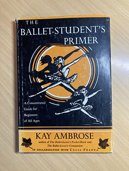 The Ballet Students Primer Book by Kay Ambrose C1974 #3L2wxhxGeGY