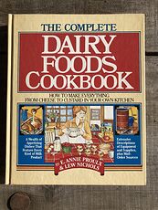 The Complete Dairy Foods Cookbook How to Make Everything from Cheese to Custard in Your Own Kitchen by Annie Proulx and Lew Nichols #9Iqi8CYqh0k