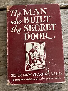 The Man Who Built the Secret Door Book by Sister Mary Charitas C1945 #8RTI1zbfaL0