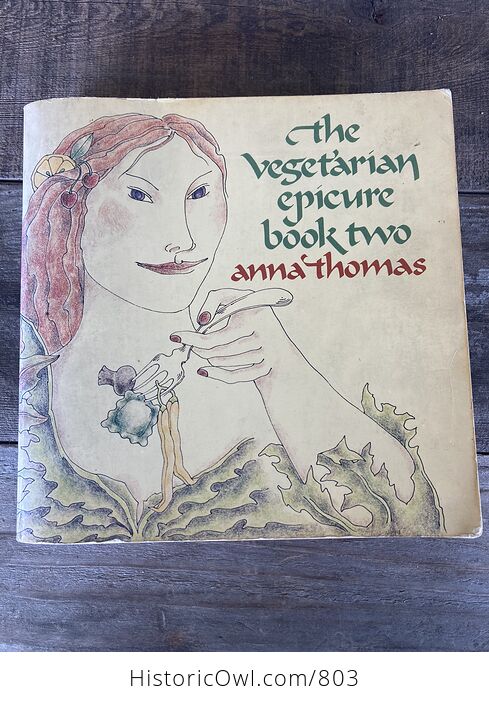 The Vegetarian Epicure Book Two by Anna Thomas C1978 - #IBsx5wN2tcQ-1