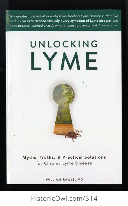 Unlocking Lyme Myths Truths and Practical Solutions for Lyme Disease Book by William Rawls Md C2017 - #iAXKJLTw6j8-1