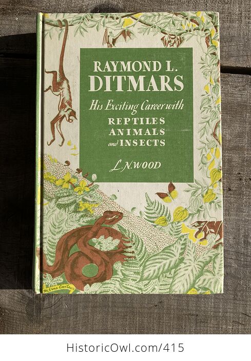 Vintage Book Raymond L Ditmars His Exciting Career with Reptiles Animals and Insects by L N Wood C1964 - #q7SsJyDj268-1