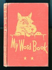 Vintage Illustrated My Word Book by Frederick S Breed and Ellis C Seale Illustrated by Earnest E King C1946 #fKwAxkQlpcs