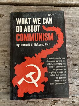 What We Can Do About Communism by Russell V Delong C1963 #v6q0ibgQvWk