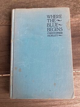 Where the Blue Begins Antique Book by Christopher Morley C1922 #Rzs0OmPoOUk