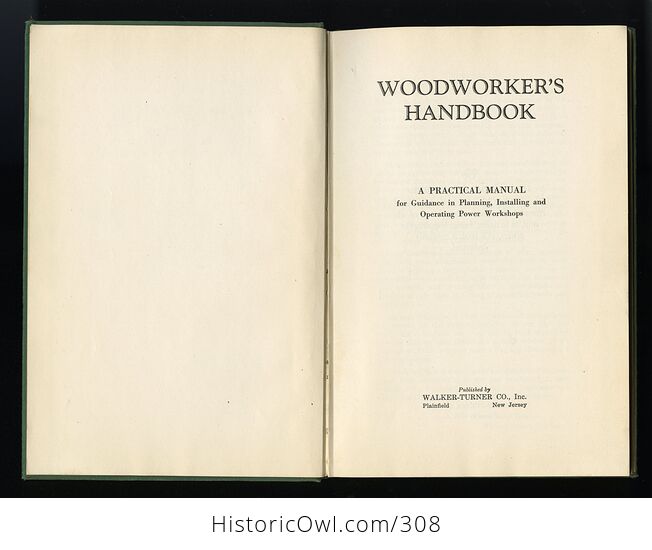 Woodworkers Handbook Antique Illustrated a Practical Manual for Guidance in Planning Installing and Operating Power Workshops C1932 - #rEmiMHhGFZ8-3